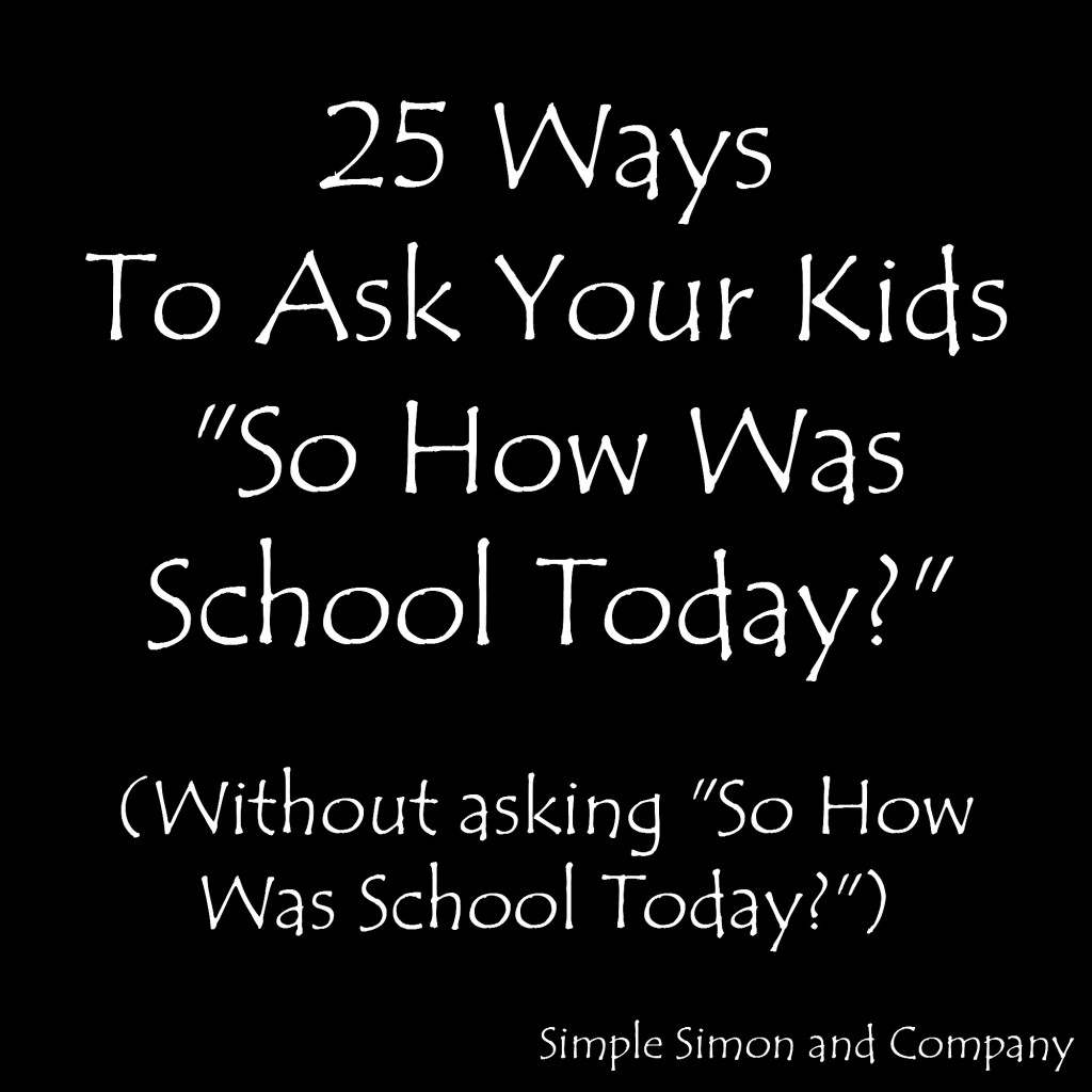 25-Ways-to-ask-your-kids-how-was-school