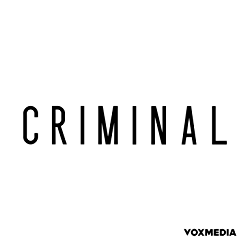 podcasts worth your time This is Criminal
