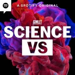 podcasts worth your time Science Vs
