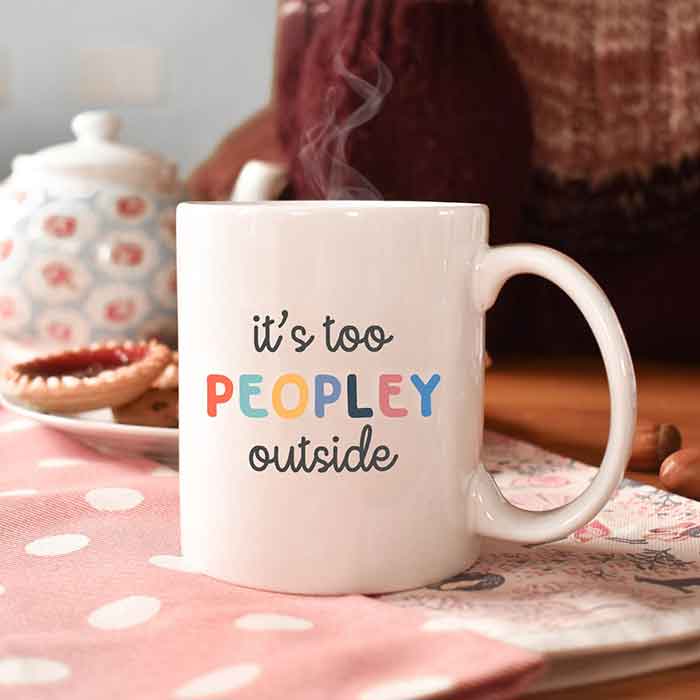 its too peopley outside mug from manta makes ltd via etsy on the happy list